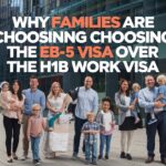 Why Families Are Choosing the EB-5 Visa Over the H1B Work Visa