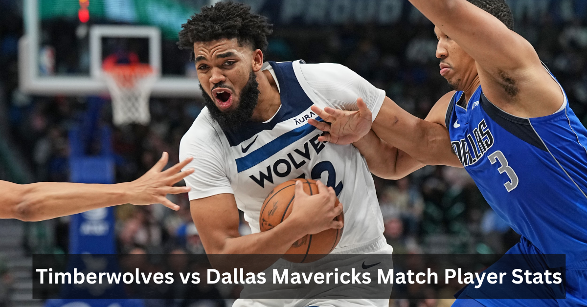 Timberwolves vs Dallas Mavericks Match Player Stats