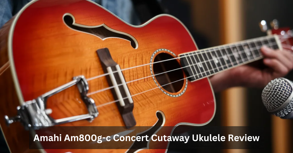 Amahi Am800g-c Concert Cutaway Ukulele Review